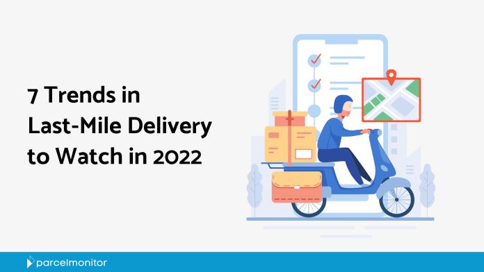 7 Trends in Last-Mile Delivery to Watch in 2022