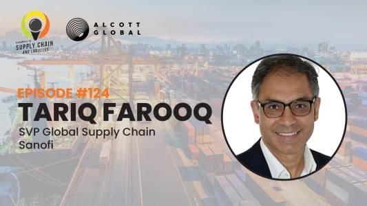 Tariq Farooq, SVP Global Supply Chain at Sanofi