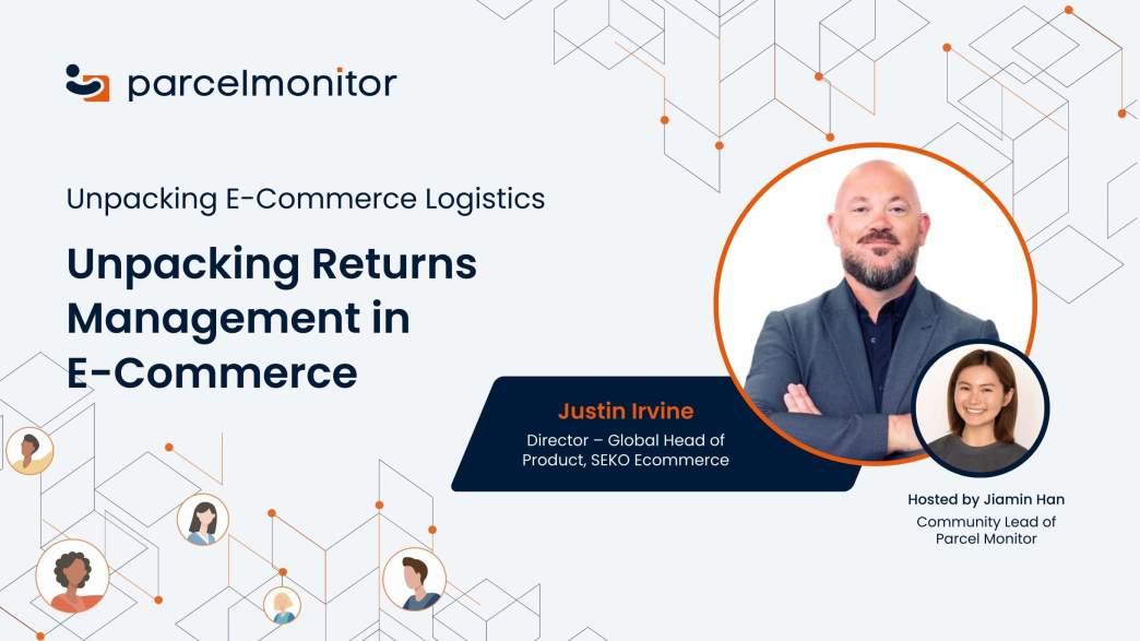 Unpacking Returns Management in E-Commerce - Justin Irvine SEKO Ecommerce - Event Image
