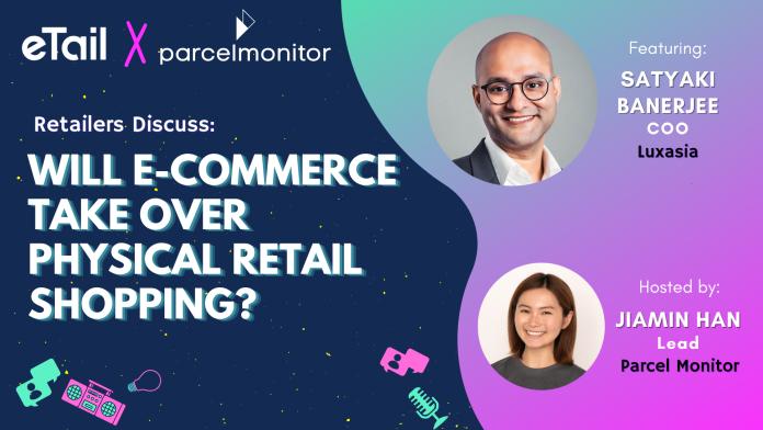 Retailers Discuss ft. Satyaki Banerjee: Will E-Commerce Take Over Physical Retail Shopping? Video Interview with Key Takeaways