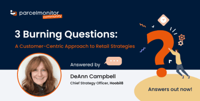 Join DeAnn Campbell as she answers our three burning questions on the topic of a customer-centric approach to retail strategies.