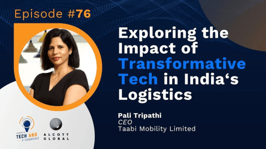 Alcott Global Podcast: Exploring the Impact of Transformative Tech in India’s Logistics - 1392x783