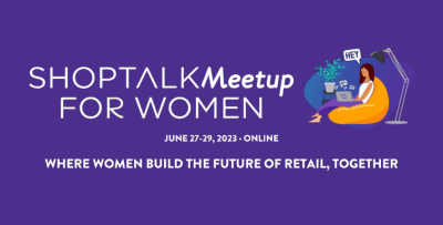 Shoptalk Meetup for Women is a one-of-a-kind, online meetings and collaboration event that brings a large group within the retail industry together for double opt-in meetings and small group discussions.
